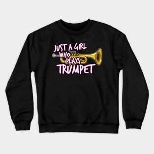 Just A Girl Who Plays Trumpet Female Trumpeter Crewneck Sweatshirt